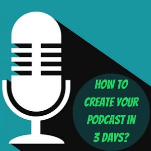 Read more about the article How To Create Your Podcast In 3 Days?