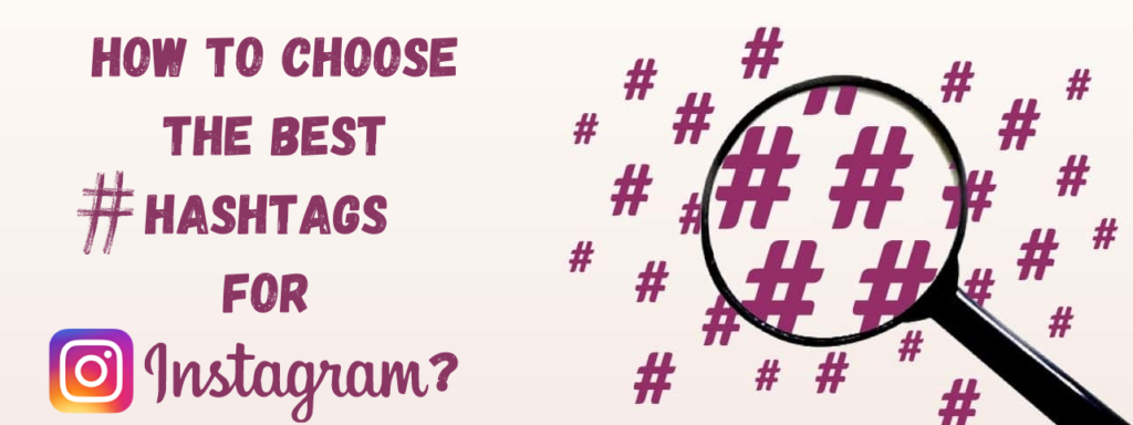 how to choose the best hashtags for instagram